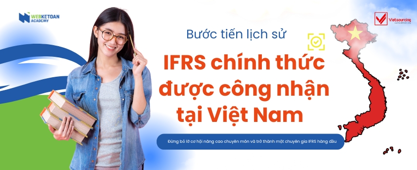 Bước tiến lịch sử: IFRS chính thức được công nhận tại Việt Nam